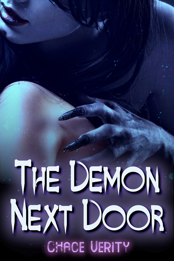 cover for Chace Verity's The Demon Next Door featuring a demon's hand on a pale woman's bare shoulder